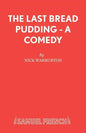 The Last Bread Pudding - A Comedy - Paperback