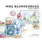Mrs Blunderbuss: Human Foghorn - Hardcover
