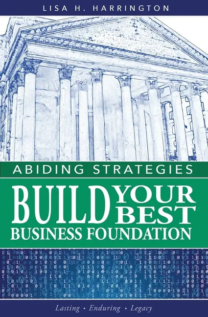 Abiding Strategies: Build Your Best Business Foundation - Paperback