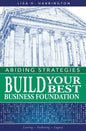 Abiding Strategies: Build Your Best Business Foundation - Paperback