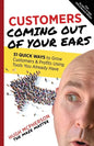 Customers Coming Out of Your Ears - Paperback