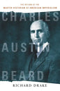 Charles Austin Beard: The Return of the Master Historian of American Imperialism - Paperback