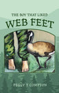 The Boy That Liked Web Feet - Hardcover