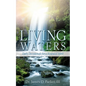 Living Waters: Daily Devotionals for a Renewed Spirit - Paperback
