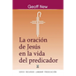 La Oración de Jesús En La Vida del Predicador - Paperback