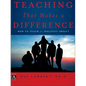 The Teaching That Makes a Difference: How to Teach for Holistic Impact - Paperback