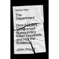The Department: How a Violent Government Bureaucracy Killed Hundreds and Hid the Evidence - Paperback