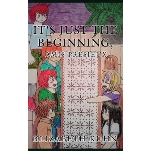 It's Just the Beginning, Amis Presieux - Hardcover