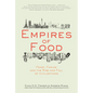 Empires of Food: Feast, Famine, and the Rise and Fall of Civilizations - Paperback