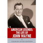 American Legends: The Life of John Wayne - Paperback