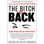The Bitch Is Back: Older, Wiser, and (Getting) Happier - Paperback