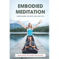 Embodied Meditation: Mindfulness, the Body, and Daily Life - Paperback