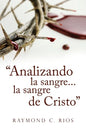 "Analizando la sangre...la sangre de Cristo" - Paperback