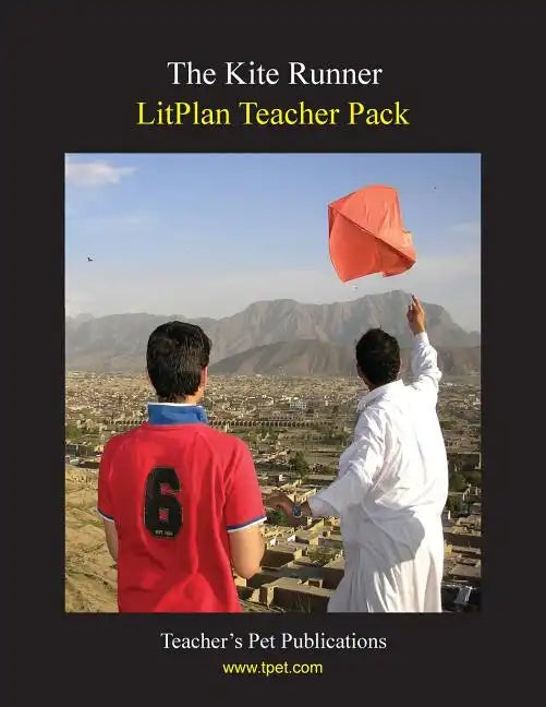Litplan Teacher Pack: The Kite Runner - Paperback