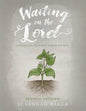 Waiting on the Lord: Finding the One Who Is Worth the Wait Second Edition - Paperback