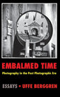 Embalmed Time: Photography in the Post Photographic Era - Paperback