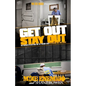 Get Out, Stay Out!: The Secrets to Getting Out of Prison Early, and Staying Out for Good! - Paperback
