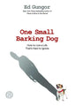 One Small Barking Dog: How to Live a Life That's Hard to Ignore - Paperback