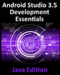 Android Studio 3.5 Development Essentials - Java Edition: Developing Android 10 (Q) Apps Using Android Studio 3.5, Java and Android Jetpack - Paperback