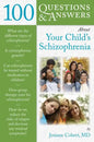 100 Questions & Answers about Your Child's Schizophrenia - Paperback