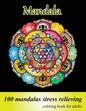 Coloring Book for Adults 100 Mandalas, Stress Relieving Mandala: Amazing Mandalas for Stress Relief and Relaxation, Designs for Adults Relaxation - Paperback