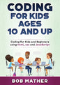 Coding for Kids Ages 10 and Up: Coding for Kids and Beginners using html, css and JavaScript - Paperback