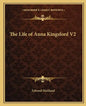 The Life of Anna Kingsford V2 - Paperback