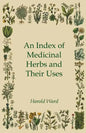 An Index of Medicinal Herbs and Their Uses - Paperback