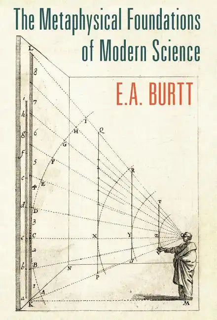 The Metaphysical Foundations of Modern Science - Hardcover
