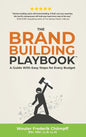The Brand Building Playbook: A Guide With Easy Steps for Every Budget - Hardcover