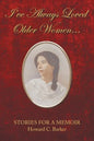 I Have Always Loved Older Women...: Stories for a Memoir - Paperback