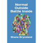 Normal Outside Battle Inside - Paperback