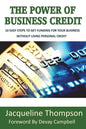 The Power of Business Credit: The Step by Step Guide to Building Business Credit - Paperback