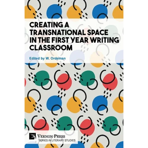 Creating a Transnational Space in the First Year Writing Classroom - Paperback