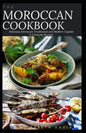 The Moroccan Cookbook: Delicious Moroccan Traditional and Modern Tagines & Couscous Recipes - Paperback