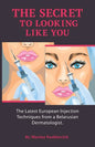 The Secret to Looking Like You: The Latest European Injection Techniques from a Belarusian Dermatologist. - Paperback