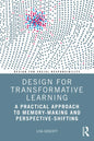 Design for Transformative Learning: A Practical Approach to Memory-Making and Perspective-Shifting - Paperback