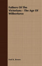 Fathers Of The Victorians - The Age Of Wilberforce - Paperback