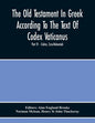 The Old Testament In Greek According To The Text Of Codex Vaticanus, Supplemented From Other Uncial Manuscripts, With A Critical Apparatus Containing - Paperback