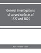 General investigations of curved surfaces of 1827 and 1825 - Paperback