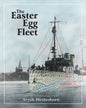 The Easter Egg Fleet: American Ship Camouflage in WWI - Paperback