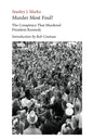 Murder Most Foul! The Conspiracy That Murdered President Kennedy: Edited with an Introduction by Rob Couteau - Paperback