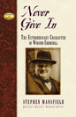 Never Give in: The Extraordinary Character of Winston Churchill - Hardcover