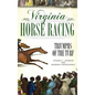 Virginia Horse Racing: Triumphs of the Turf - Hardcover