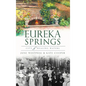 Eureka Springs: City of Healing Waters - Hardcover