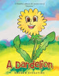 A Dandelion: A Story That Touches on the Sensitive Topic of "Flowerism." - Paperback