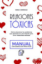 Relaciones Tóxicas: Cómo solucionar los problemas que aparecen en una relación para tener relaciones exitosas. Manual con ejercicios prácticos - Paperback