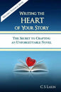 Writing the Heart of Your Story: The Secret to Crafting an Unforgettable Novel - Paperback