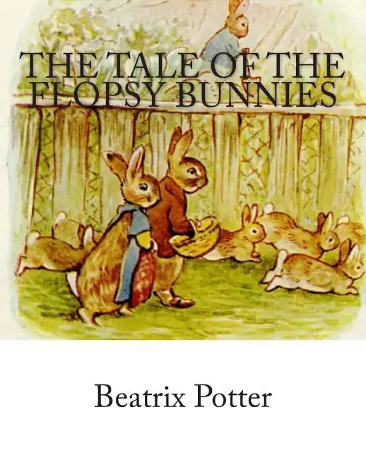 The Tale of the Flopsy Bunnies - Paperback