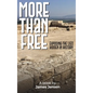 More Than Free: Exposing the Lies Hidden in History - Hardcover